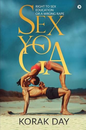 Cover image for Sex Yoga: Right to Sex Education or a Wrong Rape