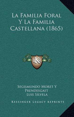 Cover image for La Familia Foral y La Familia Castellana (1865)