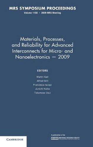 Cover image for Materials, Processes and Reliability for Advanced Interconnects for Micro- and Nanoelectronics - 2009: Volume 1156