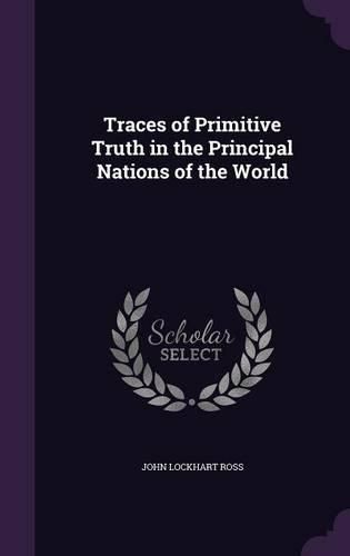 Cover image for Traces of Primitive Truth in the Principal Nations of the World