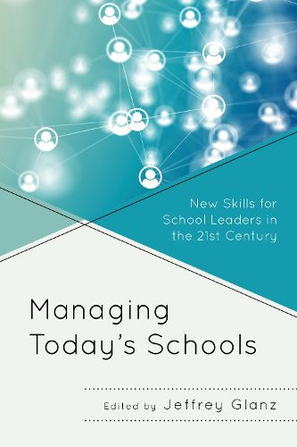 Cover image for Managing Today's Schools: New Skills for School Leaders in the 21st Century