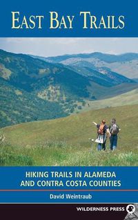 Cover image for East Bay Trails: Hiking Trails in Alameda and Contra Costa Counties