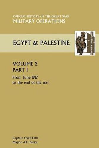 Cover image for Military Operations Egypt & Palestine Vol II. Part I Official History of the Great War Other Theatres