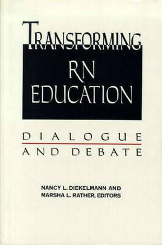 Cover image for Transforming RN Education: Dialogue and Debate