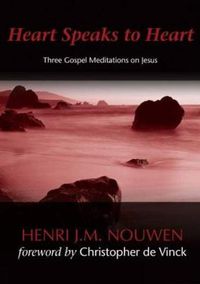 Cover image for Heart Speaks to Hearts: Three Gospel Meditations on Jesus
