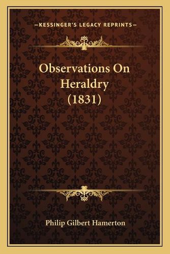 Cover image for Observations on Heraldry (1831)