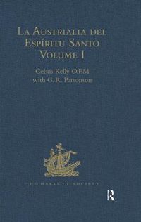 Cover image for La Austrialia del Espiritu Santo: The Journal of Fray Martin de Munilla O.F.M. and other documents relating to The Voyage of Pedro Fernandez de Quiros to the South Sea (1605-1606) and the Franciscan missionary plan (1617-1627).