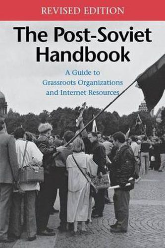 Cover image for The Post-Soviet Handbook: A Guide to Grassroots Organizations and Internet Resources