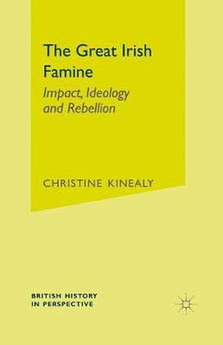 Cover image for The Great Irish Famine: Impact, Ideology and Rebellion