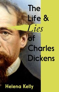 Cover image for The Life and Lies of Charles Dickens