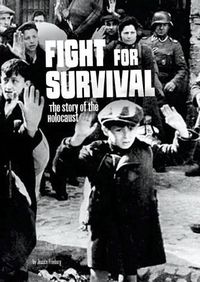 Cover image for Fight for Survival: The Story of the Holocaust