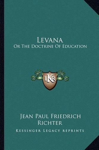 Cover image for Levana: Or the Doctrine of Education