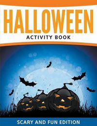 Cover image for Halloween Activity Book: Scary and Fun Edition