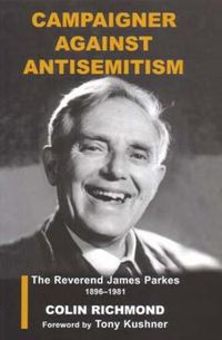 Cover image for Campaigner Against Antisemitism: The Reverend James Parkes 1896-1981