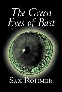 Cover image for The Green Eyes of Bast by Sax Rohmer, Fiction, Action & Adventure