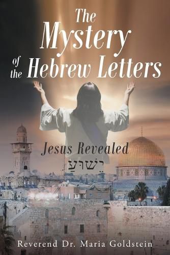 Cover image for The Mystery of the Hebrew Letters: Jesus Revealed