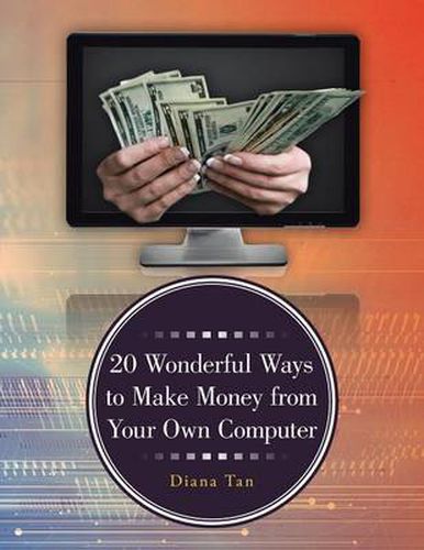 Cover image for 20 Wonderful Ways to Make Money from Your Own Computer