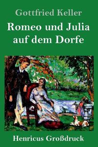 Cover image for Romeo und Julia auf dem Dorfe (Grossdruck)