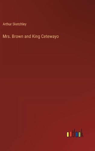 Mrs. Brown and King Cetewayo