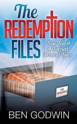 Cover image for The Redemption Files: True Tales of Turned Around Lives