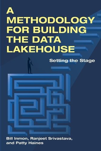 Cover image for A Methodology for Building the Data Lakehouse