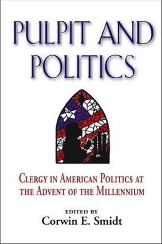 Pulpit and Politics: Clergy in American Politics at the Advent of the Millennium