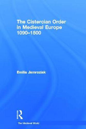 Cover image for The Cistercian Order in Medieval Europe: 1090-1500