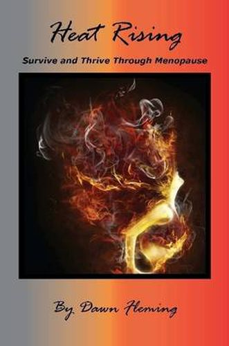 Cover image for Heat Rising: Survive and Thrive Through Menopause