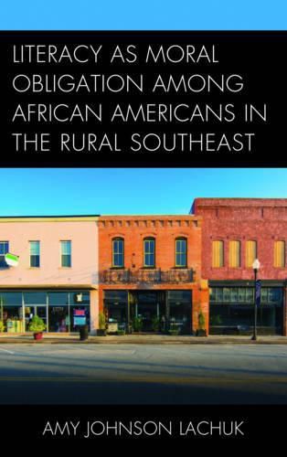 Cover image for Literacy as Moral Obligation among African Americans in the Rural Southeast