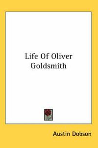 Cover image for Life of Oliver Goldsmith