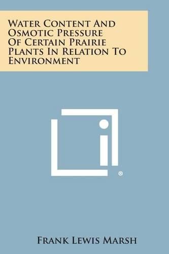 Cover image for Water Content and Osmotic Pressure of Certain Prairie Plants in Relation to Environment