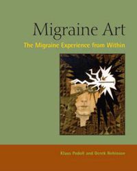 Cover image for Migraine Art: The Migraine Experience from within