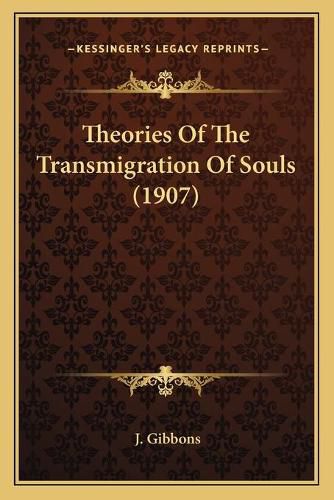 Cover image for Theories of the Transmigration of Souls (1907)