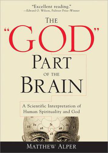 The God  Part of the Brain: A Scientific Interpretation of Human Spirituality and God