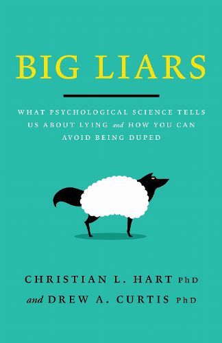 Cover image for Big Liars: The Pathological, Habitual, and Compulsive Deceivers in our Midst