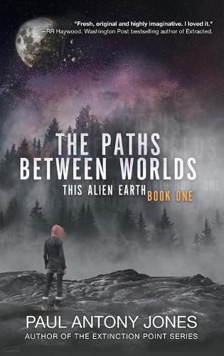 Cover image for The Paths Between Worlds: This Alien Earth Book One