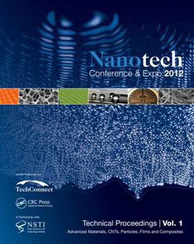 Cover image for Nanotechnology 2012: Advanced Materials, CNTs, Films and Composites Technical Proceedings of the 2012 NSTI Nanotechnology Conference and Expo (Volume 1)
