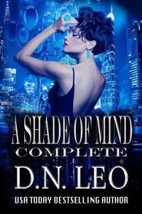 Cover image for A Shade of Mind Complete Series: Random Psychic - Forever Mortal - Elusive Beings - Imperfect Divine