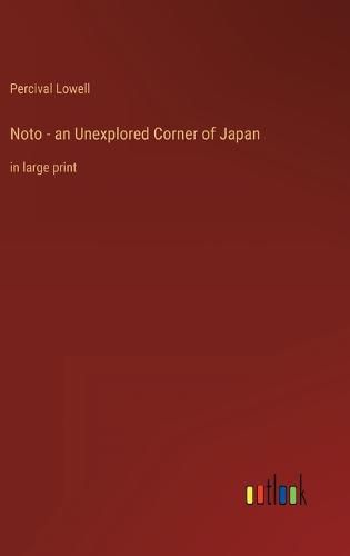 Cover image for Noto - an Unexplored Corner of Japan