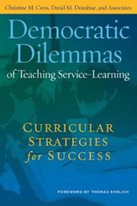 Cover image for Democratic Dilemmas of Teaching Service-Learning: Curricular Strategies for Success