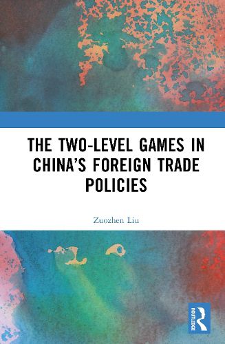 Cover image for The Two-level Games in China's Foreign Trade Policies