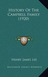 Cover image for History of the Campbell Family (1920)