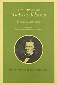 Cover image for The Papers of Andrew Johnson: Volume 3 1858-1860