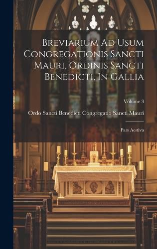 Breviarium Ad Usum Congregationis Sancti Mauri, Ordinis Sancti Benedicti, In Gallia