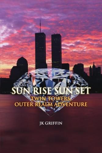 Cover image for Sun Rise Sun Set: Twin Towers, Outer Realm Adventure