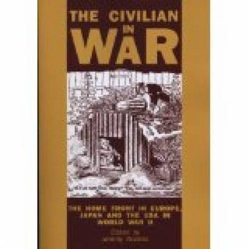 Cover image for The Civilian in War: The Home Front in Europe, Japan and the USA in World War II