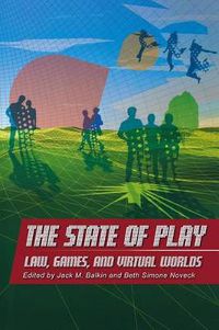 Cover image for The State of Play: Law, Games, and Virtual Worlds