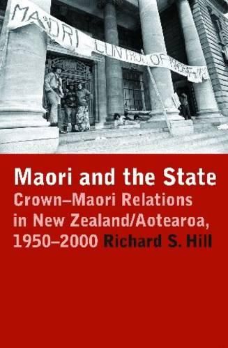 Cover image for Maori and the State: Crown-Maori Relations in New Zealand/Aotearoa, 1950-2000