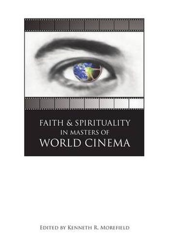 Cover image for Faith and Spirituality in Masters of World Cinema