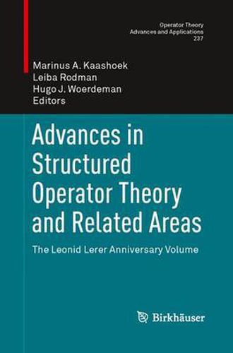 Advances in Structured Operator Theory and Related Areas: The Leonid Lerer Anniversary Volume